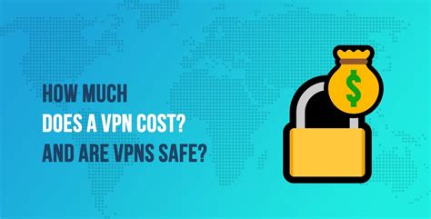 How much does a VPN cost?
