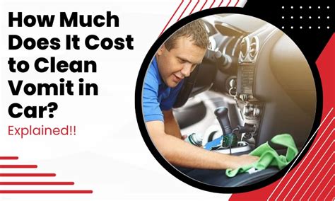 How much does it cost to clean vomit out of car?