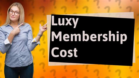 How much does it cost to join Luxy?