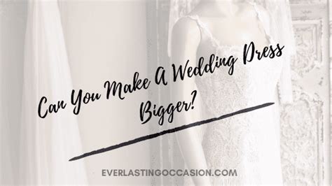 How much does it cost to make a wedding dress bigger?