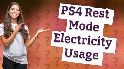 How much electricity does a PS4 in rest mode use?