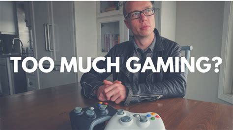 How much gaming is ok?