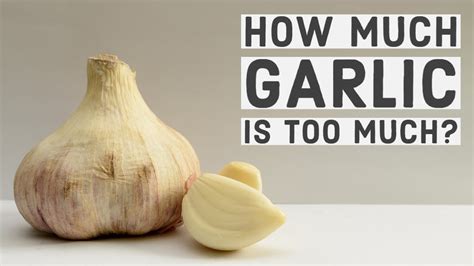 How much garlic is too much a day?