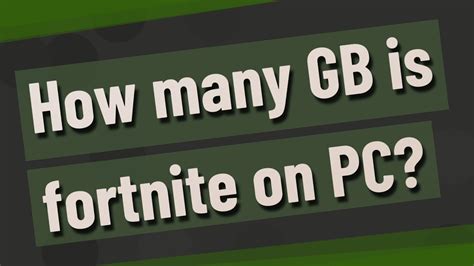 How much gb is fortnite?