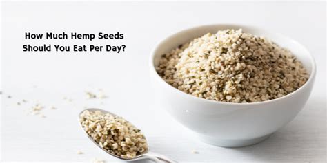 How much hemp seeds should I eat a day?