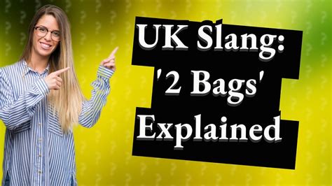 How much is 2 bags UK slang?