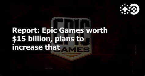 How much is Epic Games worth 2024?
