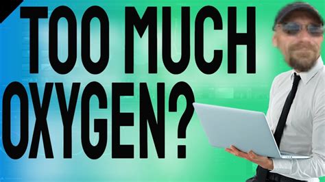 How much is too much oxygen in the atmosphere?