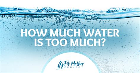 How much is too much water?