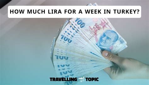 How much lira for 1 week in Turkey?