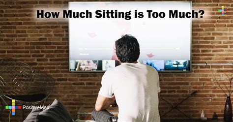How much sitting is ok?