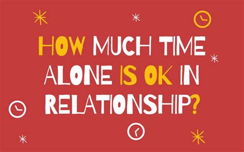 How much time alone is ok?