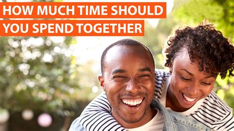 How much time should you spend with your partner if you don t live together?