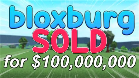 How much was Bloxburg sold for exactly?