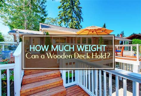 How much weight can a wooden deck hold?