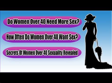 How often do 40 year old woman want sex?