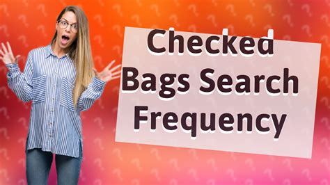How often do checked bags get searched reddit?