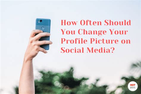 How often is too often to change your profile picture?