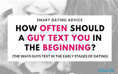 How often should a guy text you when you first start dating?