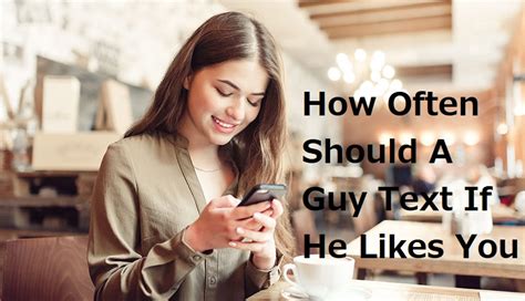 How often should a man text you?