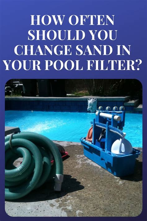 How often should you change a pool filter?