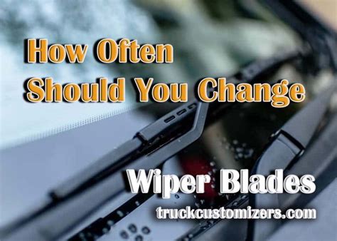 How often should you change wiper blades?