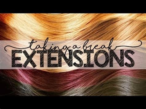 How often should you take a break from hair extensions?