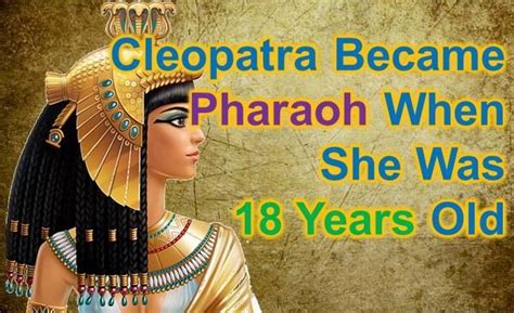 How old was Cleopatra when she became queen?