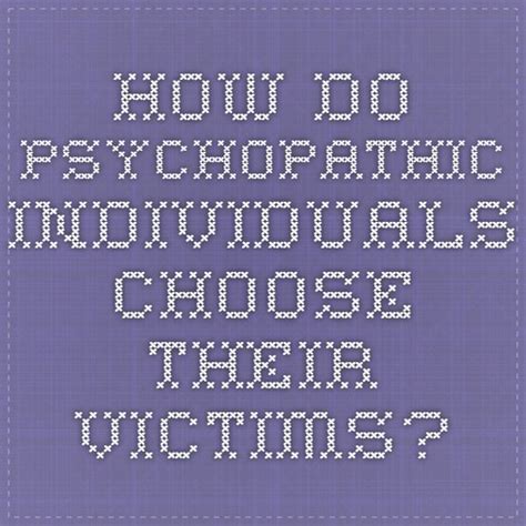How psychopaths pick their victims?