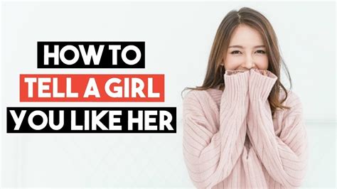 How should I tell a girl I like her?
