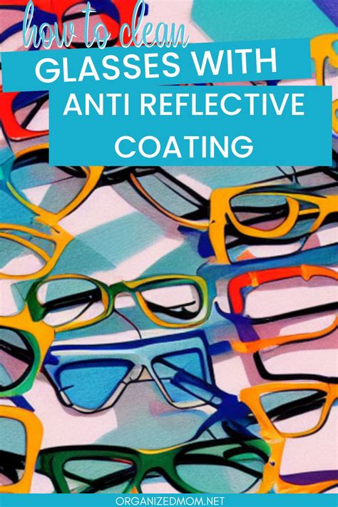 How should you clean glasses that have anti-reflective coating?