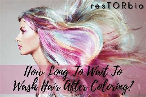 How soon can I wash my hair after coloring?