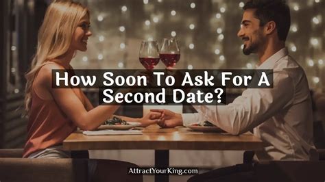 How soon should you ask for a second date?