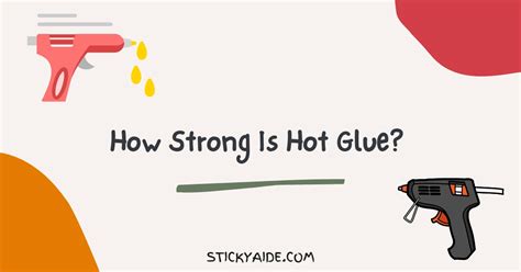 How strong is a hot glue bond?