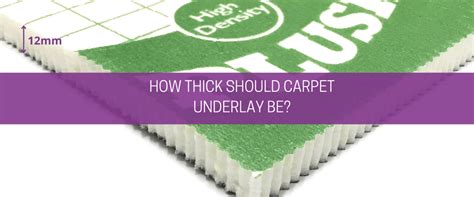 How thick should my carpet underlay be?