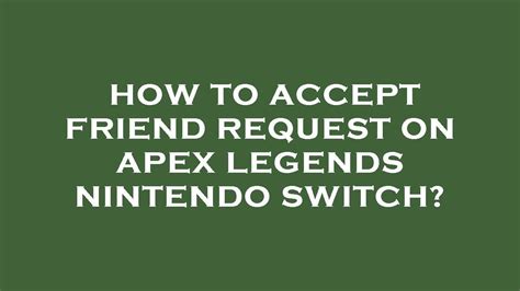 How to accept friend request on apex legends nintendo switch?