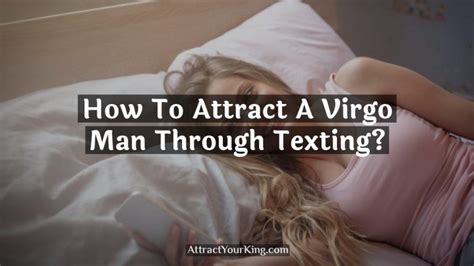 How to attract a Virgo man through texting?