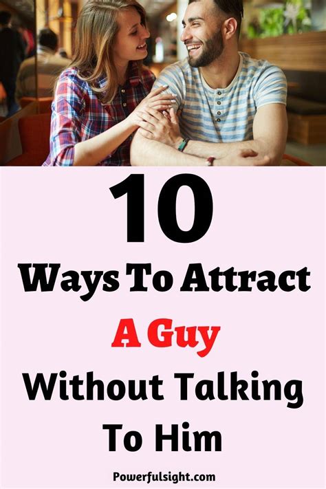 How to attract a guy without talking to him?