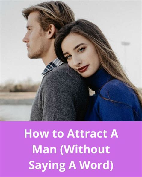 How to attract a man without saying a word?