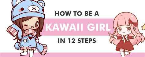 How to be a kawaii girl?