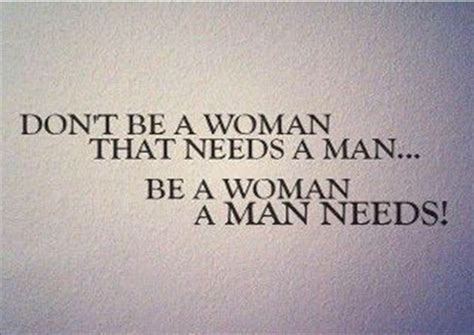 How to be a woman a man needs?