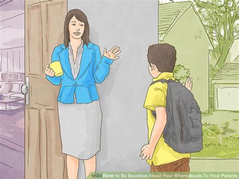 How to be secretive about your whereabouts to your parents?