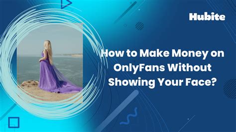 How to be successful on OnlyFans without showing your face?