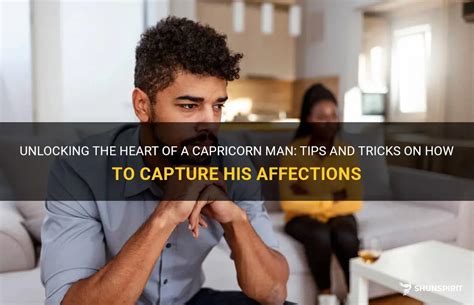 How to capture a Capricorn mans heart?