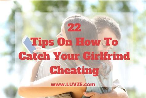 How to catch a lying girlfriend?