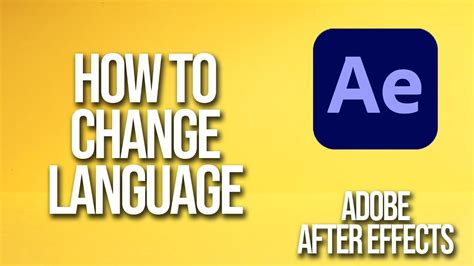 How to change language in Adobe After Effects?
