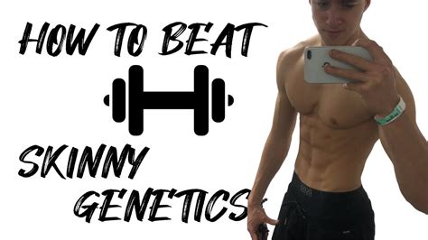 How to change skinny genetics?
