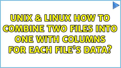 How to combine 2 files in Linux?