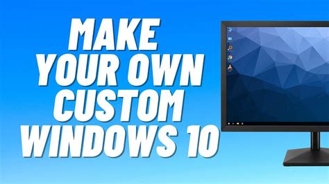 How to create your own Windows 10?