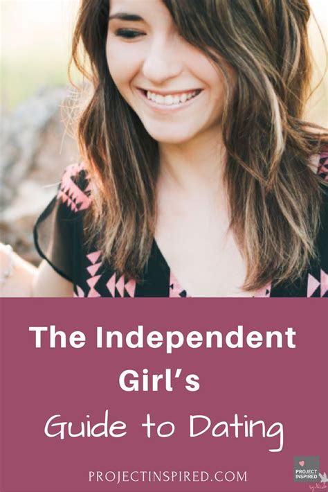 How to date an independent girlfriend?